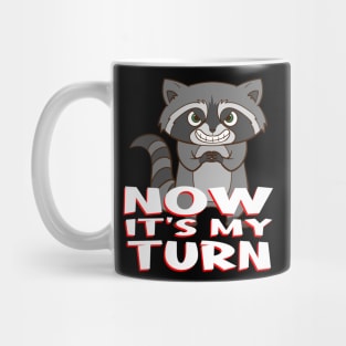 Raccoon - Now it's my turn. Mug